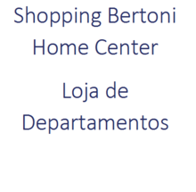 Shopping Bertoni Home Center  Loja de Departamentos