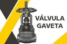 VÁLVULAS INDUSTRIALES FORJADAS